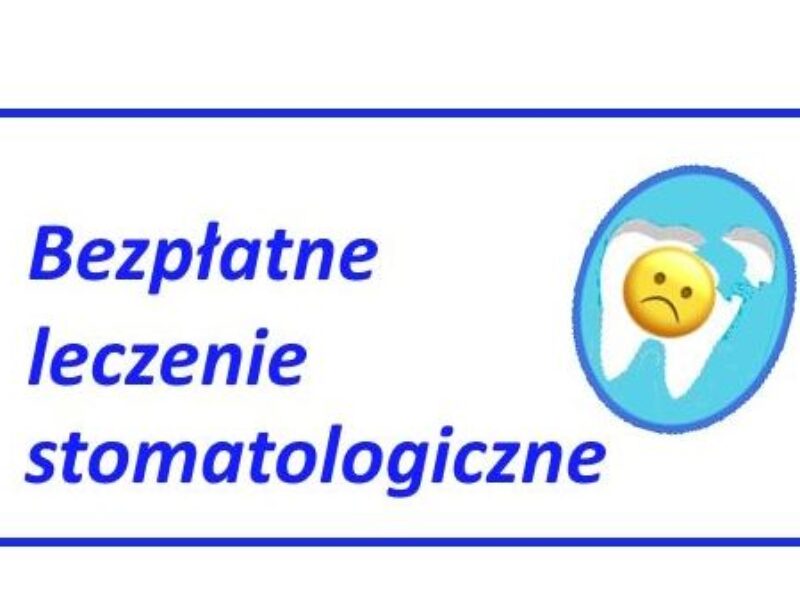 Bezpłatne leczenie stomatologiczne